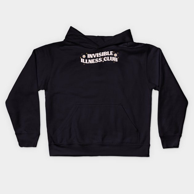 Invisible Illness club Kids Hoodie by Be Cute 